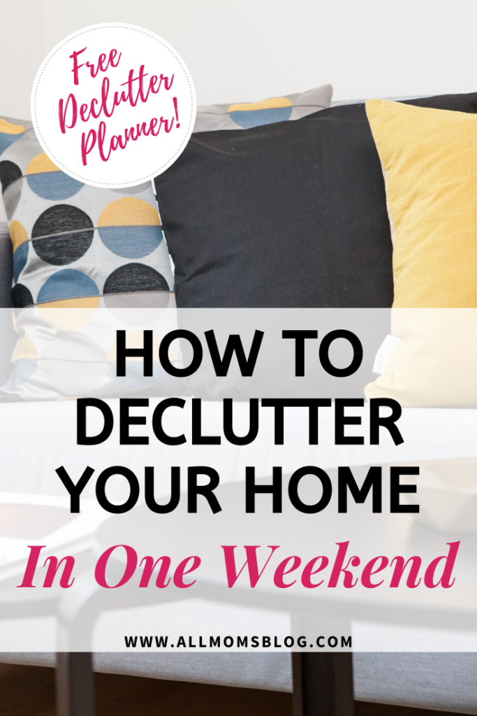 Here are step by step instructions to declutter your home in one weekend- allmomsblog