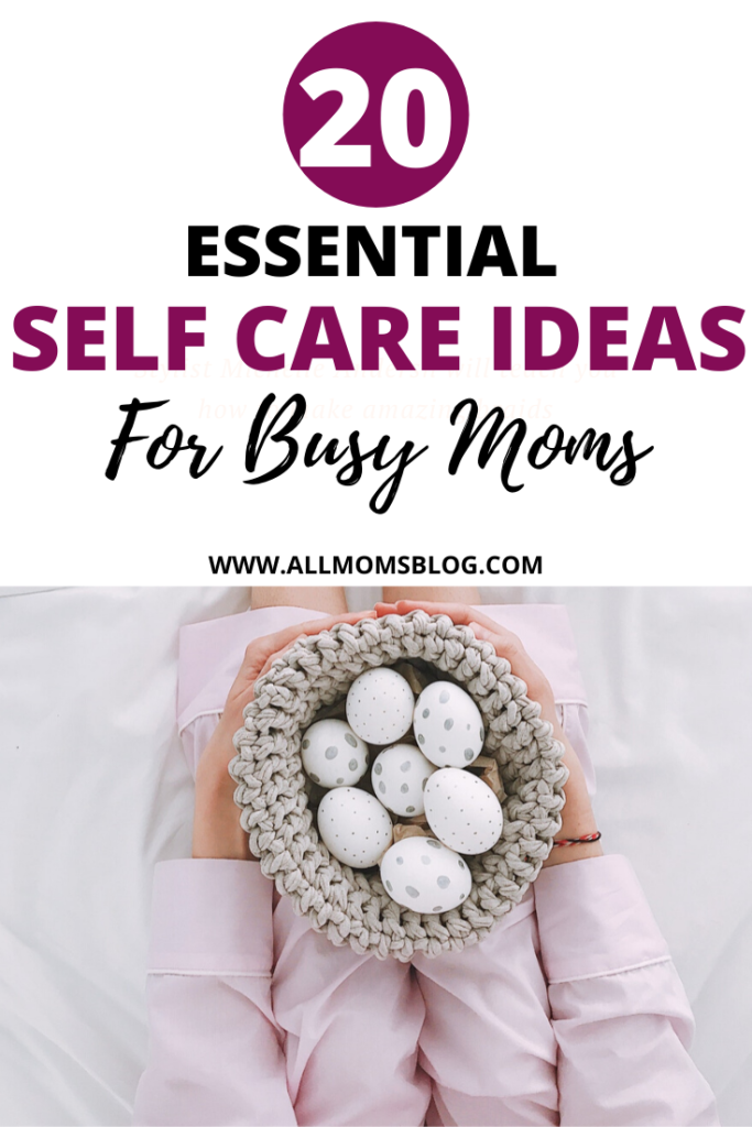 self care ideas for busy moms- allmomsblog