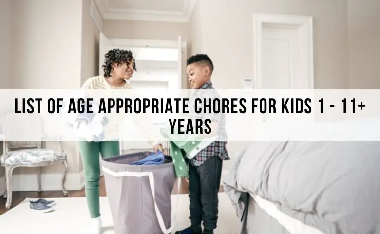 Age Appropriate Chores For Kids 1 - 11+ years