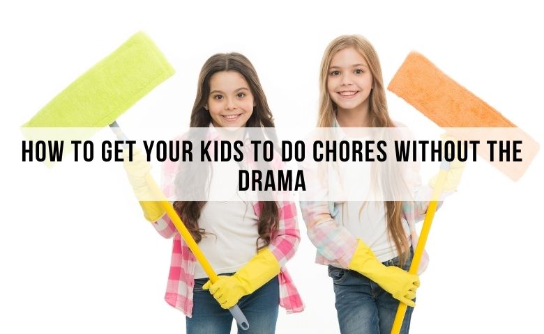 How to Get Your Kids to Do Chores Without the Drama